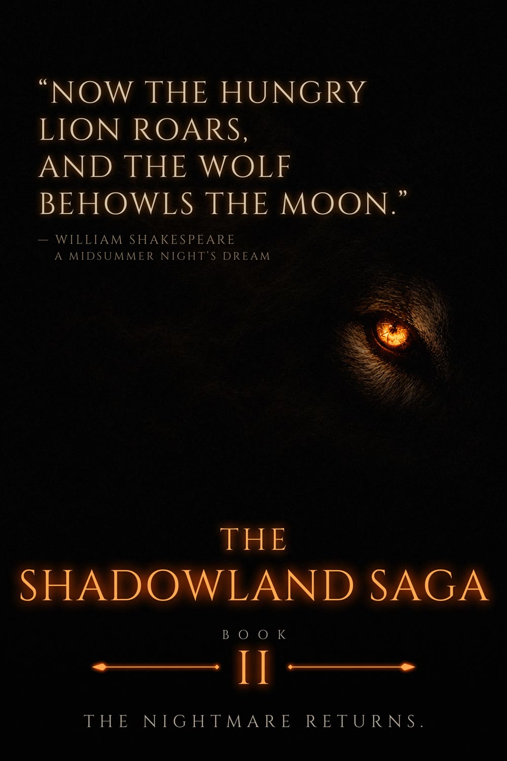 Teaser art for The Shadowland Saga, Book II: a wolf's burning eye in the dark under a Shakespeare quote, 'The nightmare returns.'